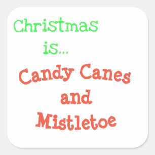 "Christmas is...Candy Canes and Mistletoe" sticker