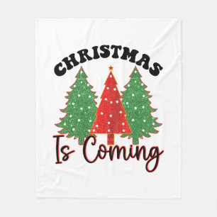 Christmas Is Coming Fleece Blanket