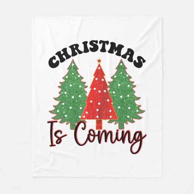 Christmas Is Coming Fleece Blanket (Front)