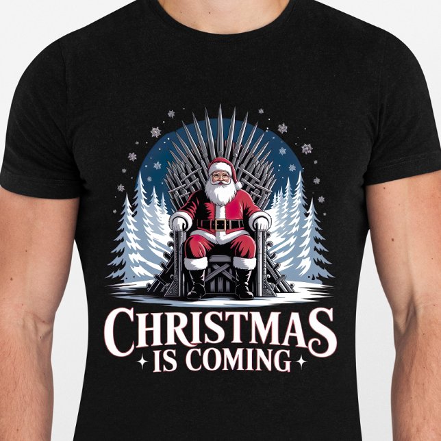 Christmas is Coming - Funny Christmas T-Shirt (Creator Uploaded)
