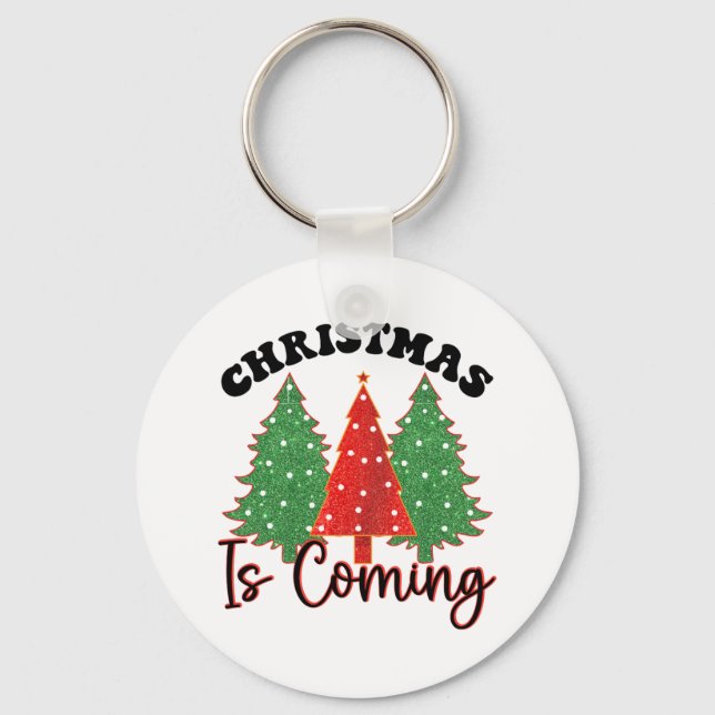 Christmas Is Coming Key Ring (Front)
