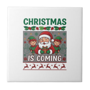 Christmas Is Coming Santa Claus Elves Reindeer Ceramic Tile