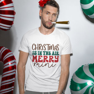Christmas Is In The Air Merry Mini Winter Season T-Shirt