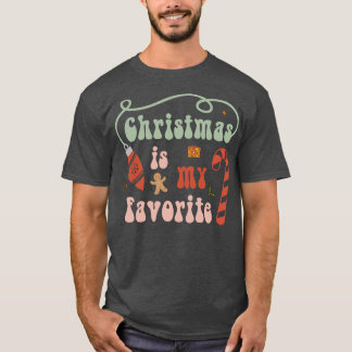 Christmas Is My Favorite T-Shirt