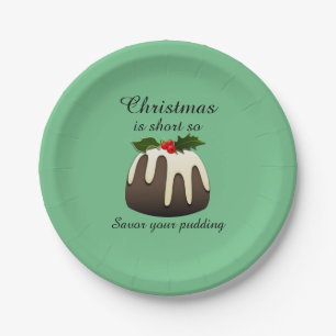 "Christmas is short so savour your pudding" Paper Plate
