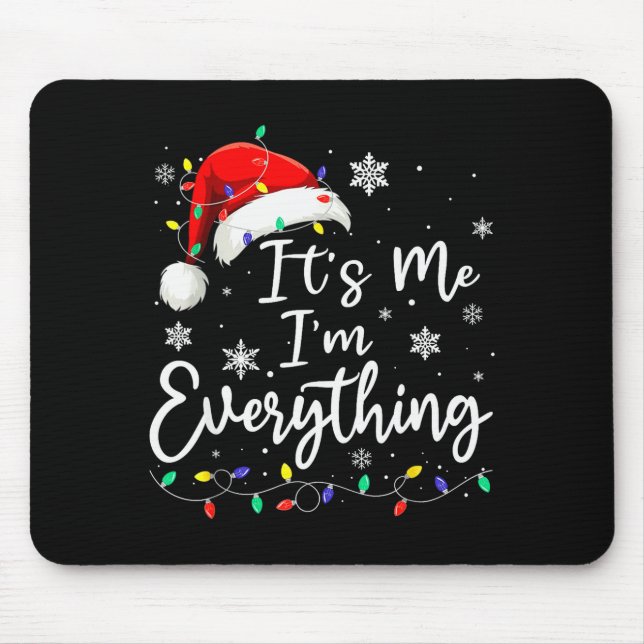Christmas Its Me I'm Everything Christmas Pajama F Mouse Pad (Front)