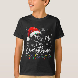 Christmas Its Me I'm Everything Christmas Pajama F T-Shirt