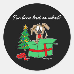 Christmas I've Been Bad So What? Classic Round Sticker