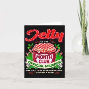 Christmas Jelly Of The Month Club Member Funny Xma Card