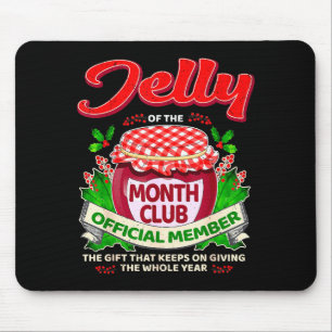 Christmas Jelly Of The Month Club Member Funny Xma Mouse Pad