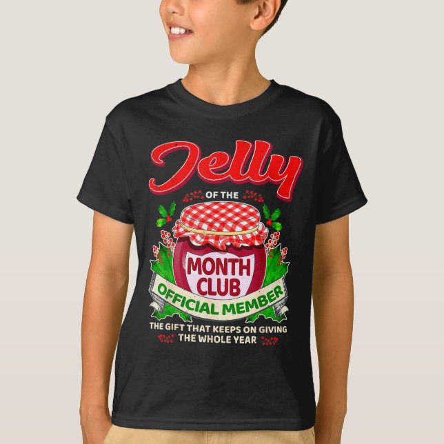 Christmas Jelly Of The Month Club Member Funny Xma T-Shirt (Front)