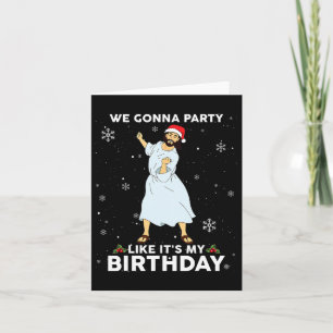 Christmas Jesus Dancing We Gonna Party Like It's M Card