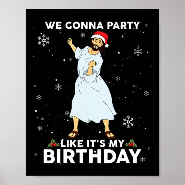 Christmas Jesus Dancing We Gonna Party Like It's M Poster (Front)