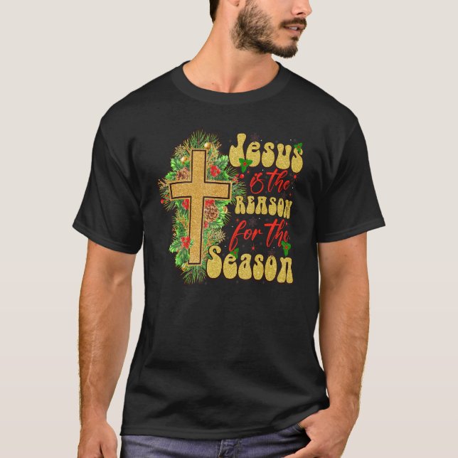 Christmas JESUS IS THE REASON FOR THE SEASON Chris T-Shirt (Front)
