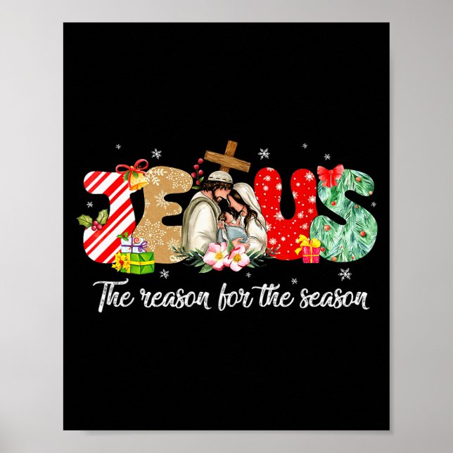 Christmas Jesus Is The Reason For The Season Jesus Poster (Front)