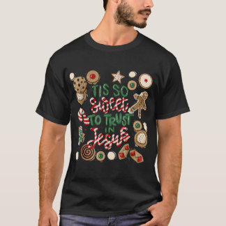 Christmas Jesus Tis So Sweet To Trust In Jesus  T-Shirt