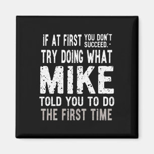 Christmas Joke Try Doing What Mike Told You To Do Magnet