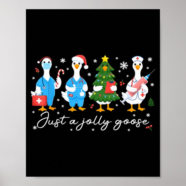 Christmas Just A Jolly Goose Nurse Cute Medical St Poster (Front)