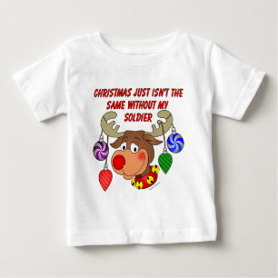 Christmas just isn't the same without my Soldier Baby T-Shirt