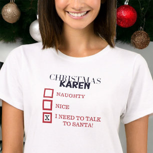 Christmas Karen Naughty Nice Talk to Santa Funny T-Shirt