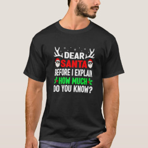 Christmas Kids Adults Dear Santa I Can Explain T-Shirt