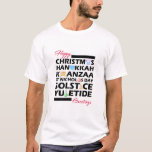 Christmas Kwanzaa Hanukkah Solstice Yuletide T-Shirt<br><div class="desc">Christmas Kwanzaa Hanukkah Solstice Yuletide Card</div>