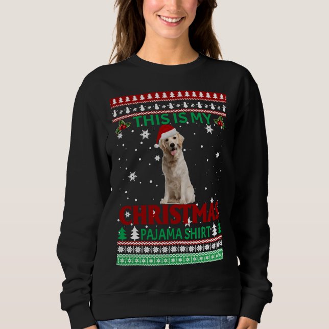 Christmas Labrador Retriever This Is My Christmas  Sweatshirt (Front)