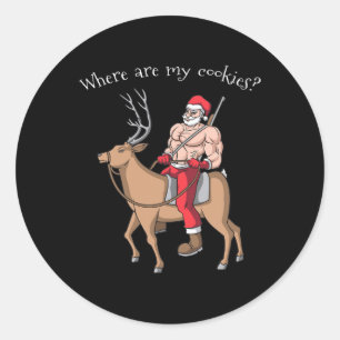 Christmas Less Santa Where Are My Cookies  Classic Round Sticker