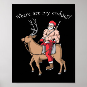 Christmas Less Santa Where Are My Cookies Poster