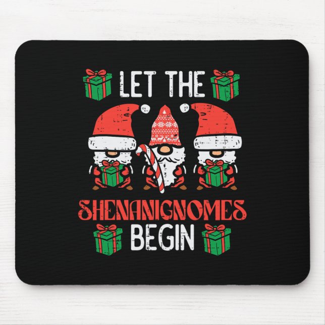 Christmas Let Shenanignomes Begin Xmas Gnomes Men  Mouse Pad (Front)
