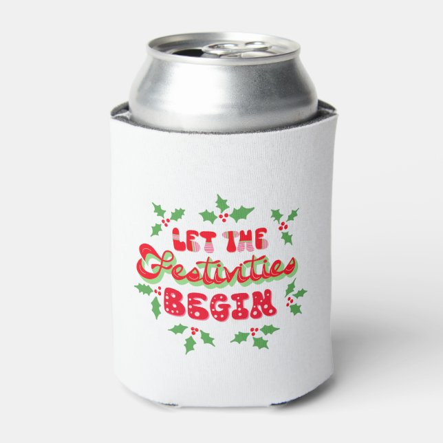 Christmas Let The Festivities Begin Holiday Holly Can Cooler (Can Front)