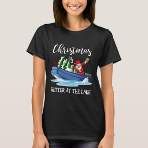 Christmas Life Is Better At The Lake Boat Lover Bo T-Shirt