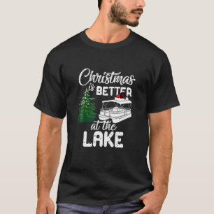 Christmas Life Is Better At The Lake Pontoon Funny T-Shirt