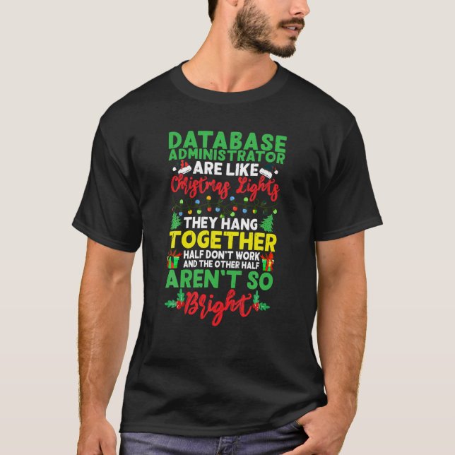 Christmas Light Database Administrator Xmas Holida T-Shirt (Front)