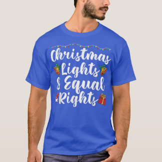 Christmas lights and equal rights  T-Shirt