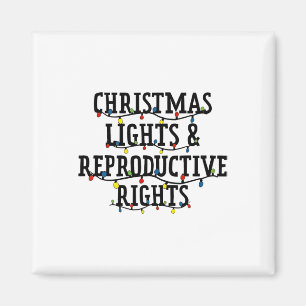 Christmas Lights And Reproductive Rights Christmas Magnet