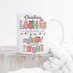 Christmas lights are my favourite colour  coffee mug