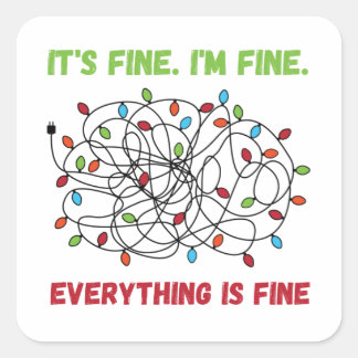 Christmas lights - Funny im fine its fine  Square Sticker