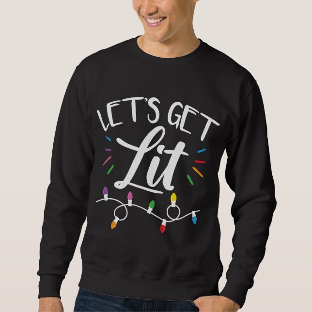 Christmas Lights Humour Let's Get Lit Sweatshirt (Front)