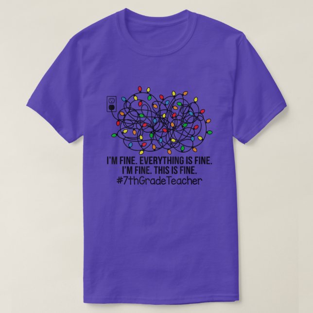 Christmas Lights I'm Fine Everything Is Fine Teach T-Shirt (Design Front)