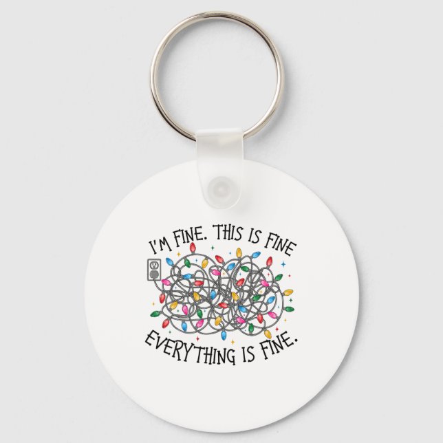 Christmas Lights I'm Fine Everything Is Fine Xmas  Key Ring (Front)