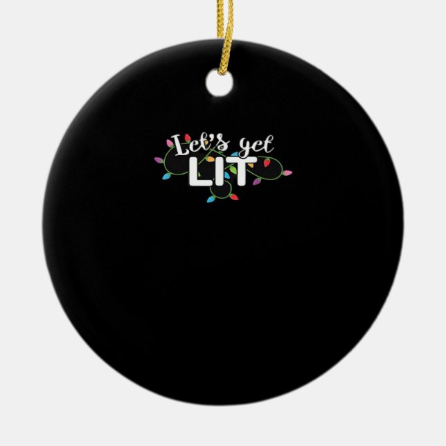 Christmas Lights Let's Get Lit Gift Classic Ceramic Ornament (Front)