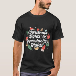 Christmas Lights & Reproductive Rights Christmas L T-Shirt