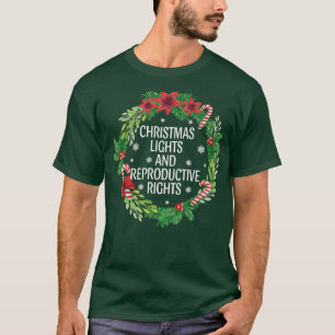 Christmas Lights & Reproductive Rights ProChoice F T-Shirt