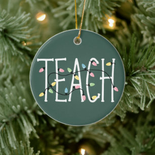 Christmas Lights Teach Teacher Love Teaching Gifts Ceramic Ornament