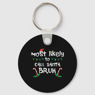 Christmas Likely Call Santa Bruh Xmas Family Men W Key Ring