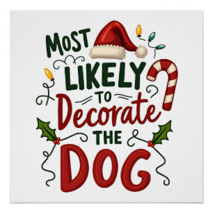 Christmas Likely Decorate Dog Xmas Family 2 Poster