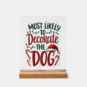 Christmas Likely Decorate Dog Xmas Family Kids Wom Acrylic Sign
