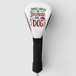 Christmas Likely Decorate Dog Xmas Family Kids Wom Golf Head Cover