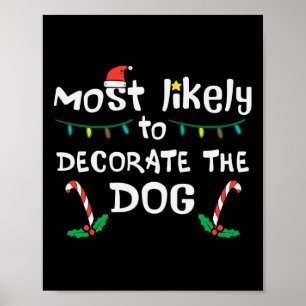 Christmas Likely Decorate Dog Xmas Family Kids Wom Poster
